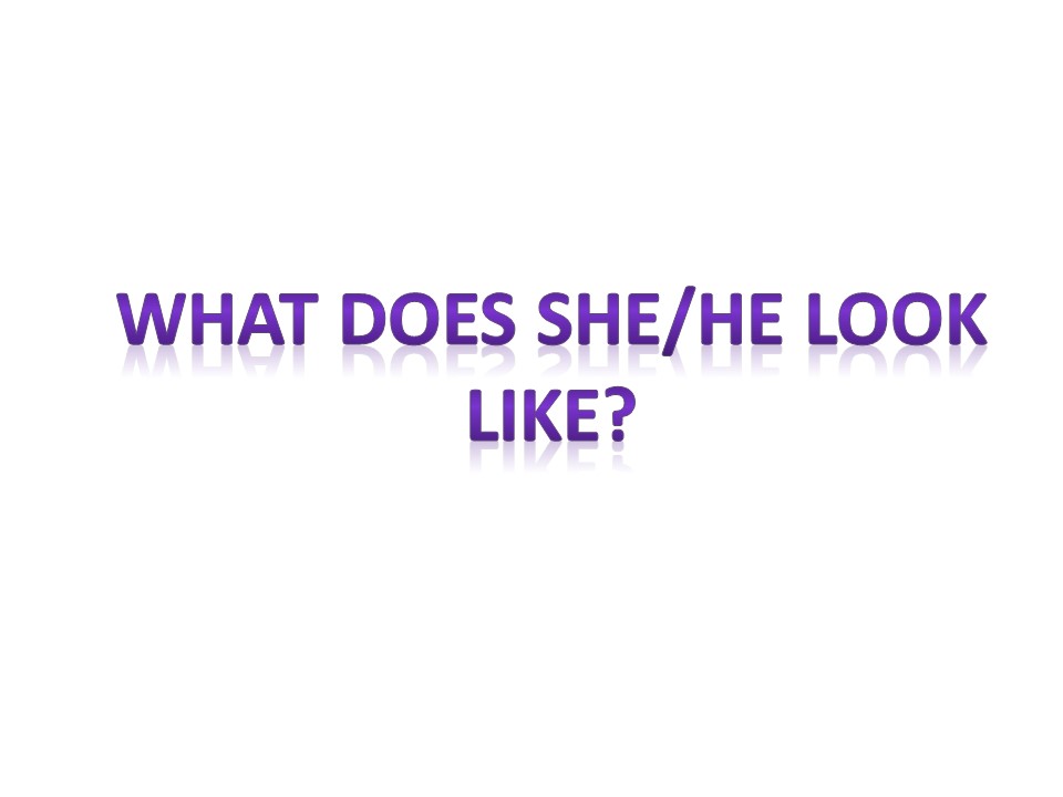 Does he. What do you look like 6 класс. What does he look like what is he like worksheets. Does he like. Описание внешности на английском.